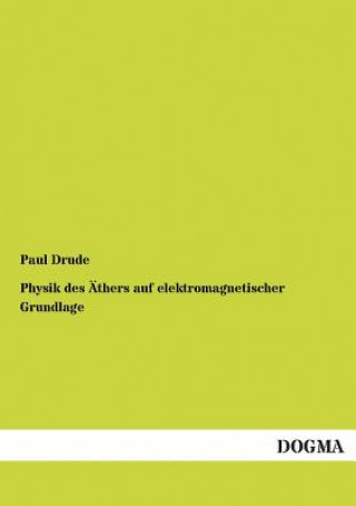 Książka Physik Des Athers Auf Elektromagnetischer Grundlage Paul Drude