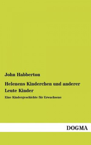Carte Helenens Kinderchen Und Anderer Leute Kinder John Habberton