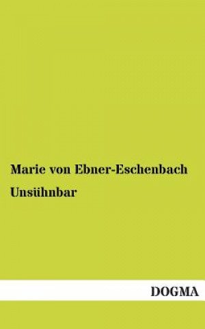 Könyv Unsuhnbar Marie von Ebner-Eschenbach