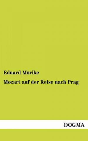 Könyv Mozart auf der Reise nach Prag Eduard Morike