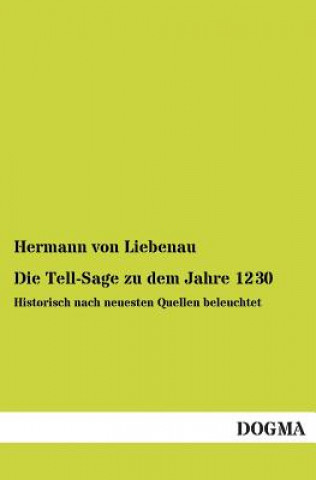 Könyv Tell-Sage Zu Dem Jahre 1230 Hermann von Liebenau