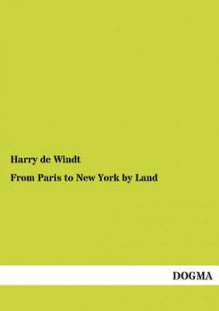 Carte From Paris to New York by Land Harry De Windt