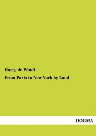 Book From Paris to New York by Land Harry De Windt