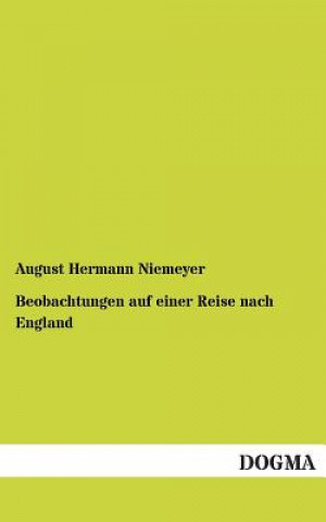 Книга Beobachtungen Auf Einer Reise Nach England August Hermann Niemeyer