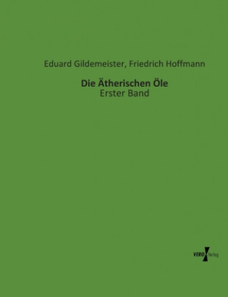 Kniha AEtherischen OEle Eduard Gildemeister