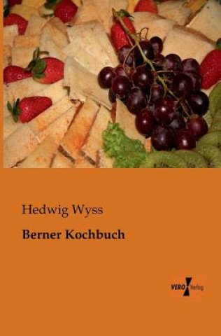 Knjiga Berner Kochbuch Hedwig Wyss