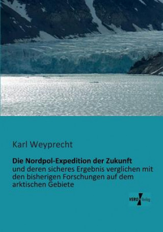 Carte Nordpol-Expedition der Zukunft Karl Weyprecht