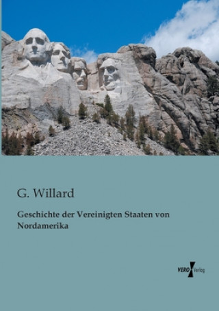 Kniha Geschichte der Vereinigten Staaten von Nordamerika G. Willard