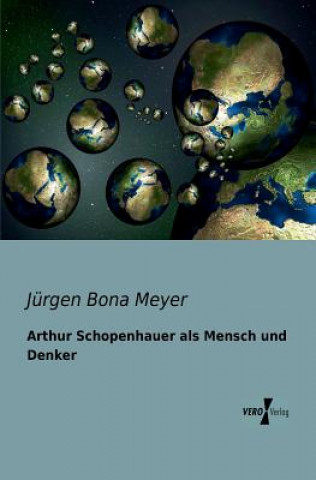 Книга Arthur Schopenhauer als Mensch und Denker Jürgen Bona Meyer