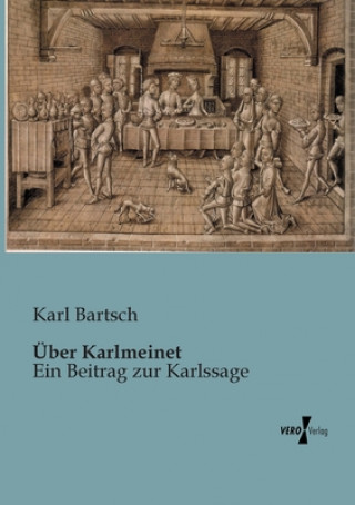 Kniha UEber Karlmeinet Karl Bartsch