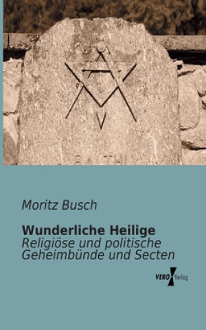 Kniha Wunderliche Heilige Moritz Busch