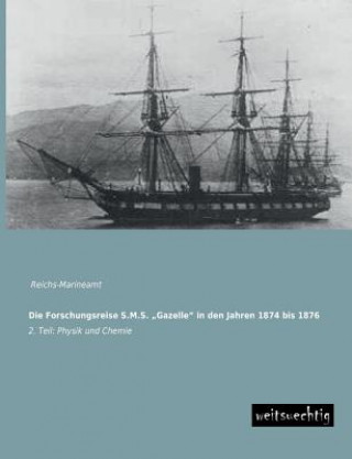Book Forschungsreise S.M.S. Gazelle in Den Jahren 1874 Bis 1876 Reichs-Marineamt