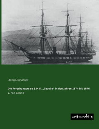 Kniha Forschungsreise S.M.S. Gazelle in Den Jahren 1874 Bis 1876 Reichs-Marineamt