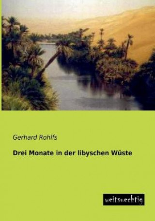 Książka Drei Monate in Der Libyschen Wuste Gerhard Rohlfs