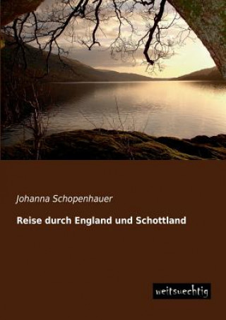 Kniha Reise Durch England Und Schottland Johanna Schopenhauer