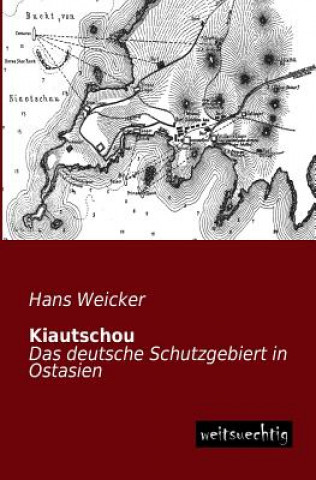 Carte Kiautschou Hans Weicker