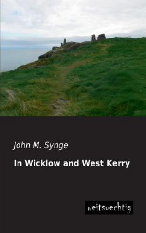 Knjiga In Wicklow and West Kerry John M. Synge