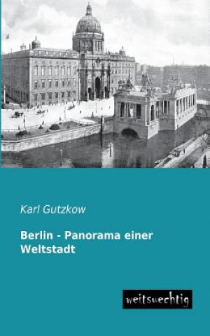 Книга Berlin - Panorama Einer Weltstadt Karl Gutzkow