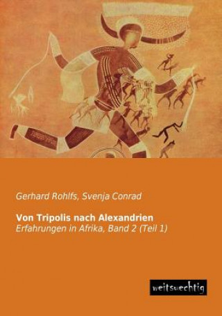 Книга Von Tripolis Nach Alexandrien Gerhard Rohlfs