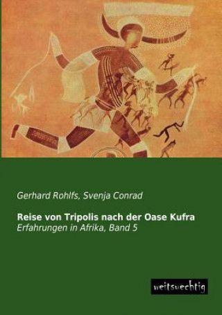 Könyv Reise Von Tripolis Nach Der Oase Kufra Gerhard Rohlfs