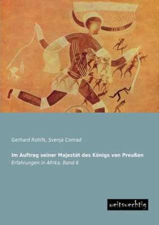 Βιβλίο Im Auftrag Seiner Majestat Des Konigs Von Preussen Gerhard Rohlfs