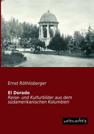 Kniha El Dorado Ernst Röthlisberger