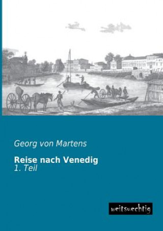 Könyv Reise Nach Venedig Georg von Martens