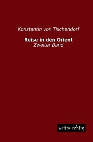 Knjiga Reise in Den Orient Konstantin von Tischendorf