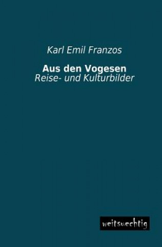 Könyv Aus Den Vogesen Karl E. Franzos
