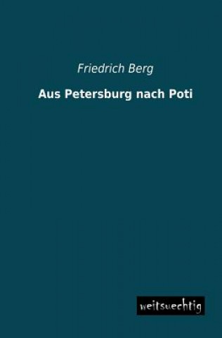 Kniha Aus Petersburg Nach Poti Friedrich Berg