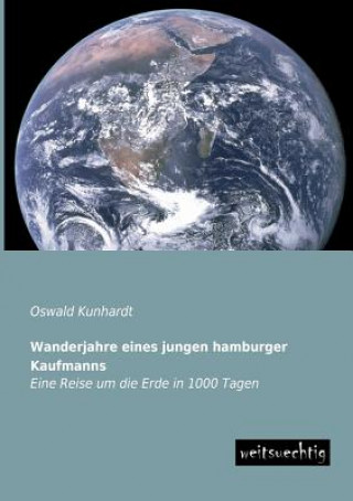 Kniha Wanderjahre Eines Jungen Hamburger Kaufmanns Oswald Kunhardt
