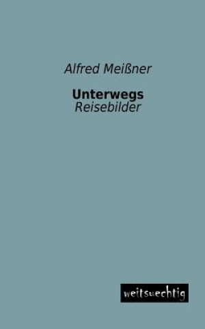 Buch Unterwegs Alfred Meißner