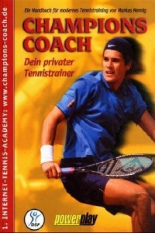 Kniha Champions Coach, Dein privater Tennistrainer Markus Hornig
