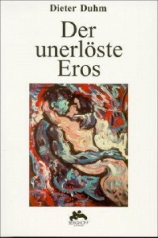 Kniha Der unerlöste Eros Dieter Duhm