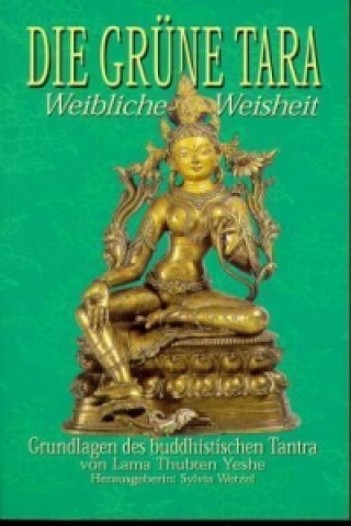 Könyv Die grüne Tara, Weibliche Weisheit Thubten Yeshe