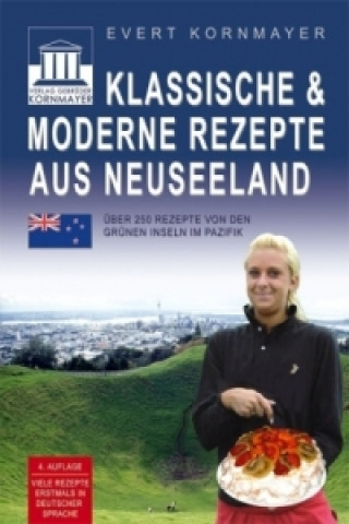 Kniha Klassische & moderne Rezepte aus Neuseeland Evert Kornmayer