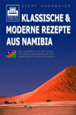 Könyv Klassische & moderne Rezepte aus Namibia Evert Kornmayer