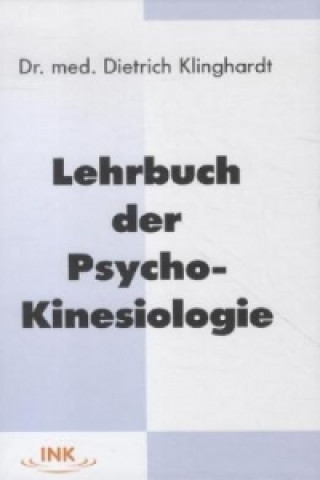 Knjiga Lehrbuch der Psycho-Kinesiologie Dietrich Klinghardt