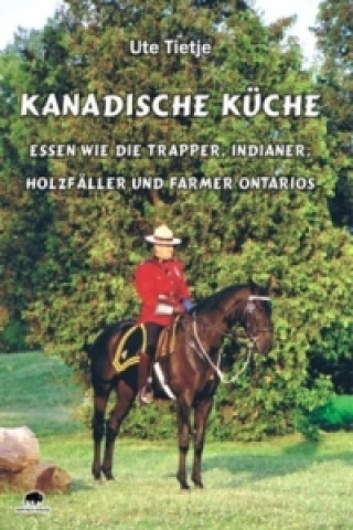 Kniha Kanadische Küche Ute Tietje