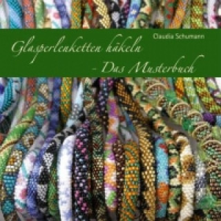 Könyv Glasperlenketten häkeln, Das Musterbuch Claudia Schumann