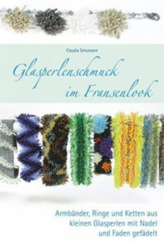 Kniha Glasperlenschmuck im Fransenlook Claudia Schumann