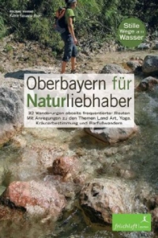 Kniha Oberbayern für Naturliebhaber Michael Reimer