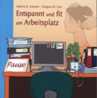 Book Entspannt und fit am Arbeitsplatz Sakina K. Sievers