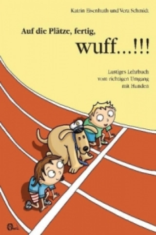 Buch Auf die Plätze, fertig, wuff . . . !!! Katrin Eisenhuth