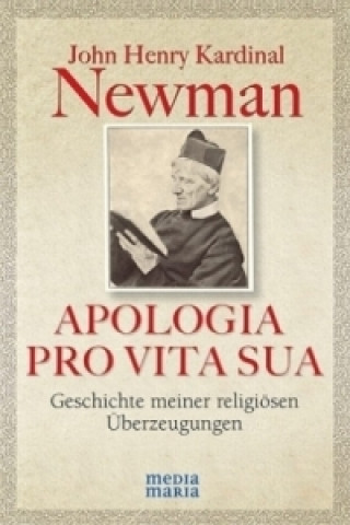 Kniha APOLOGIA PRO VITA SUA John H. Newman