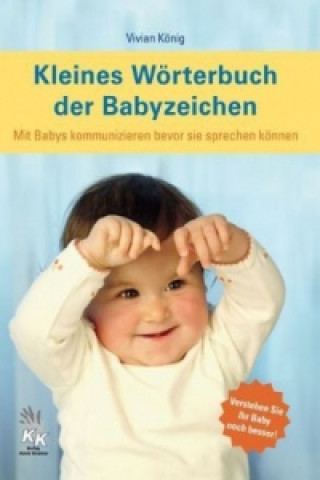 Carte Kleines Wörterbuch der Babyzeichen Vivian König