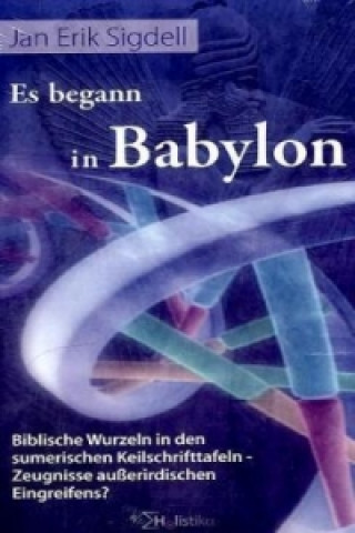 Könyv Es begann in Babylon Jan E. Sigdell