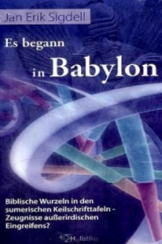 Książka Es begann in Babylon Jan E. Sigdell