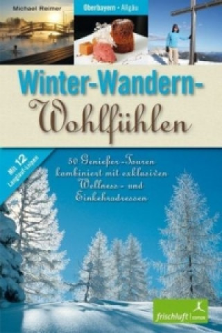 Kniha Winter-Wandern-Wohlfühlen Michael Reimer