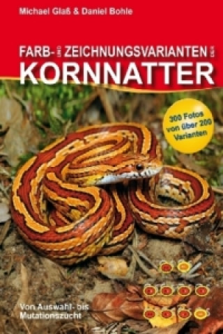 Carte Farb- und Zeichnungsvarianten der Kornnatter Michael Glaß